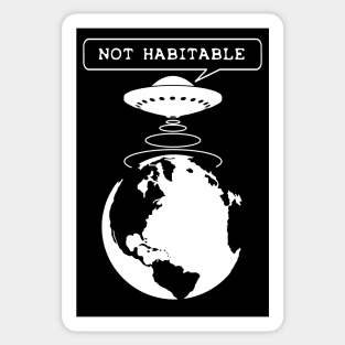 Environmental Awareness Quote - Planet not habitable Sticker